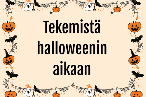Tekemistä halloweenin aikaan. Tekstin ympärillä kurpitsojen, lepakoiden ja haamujen kuvia.